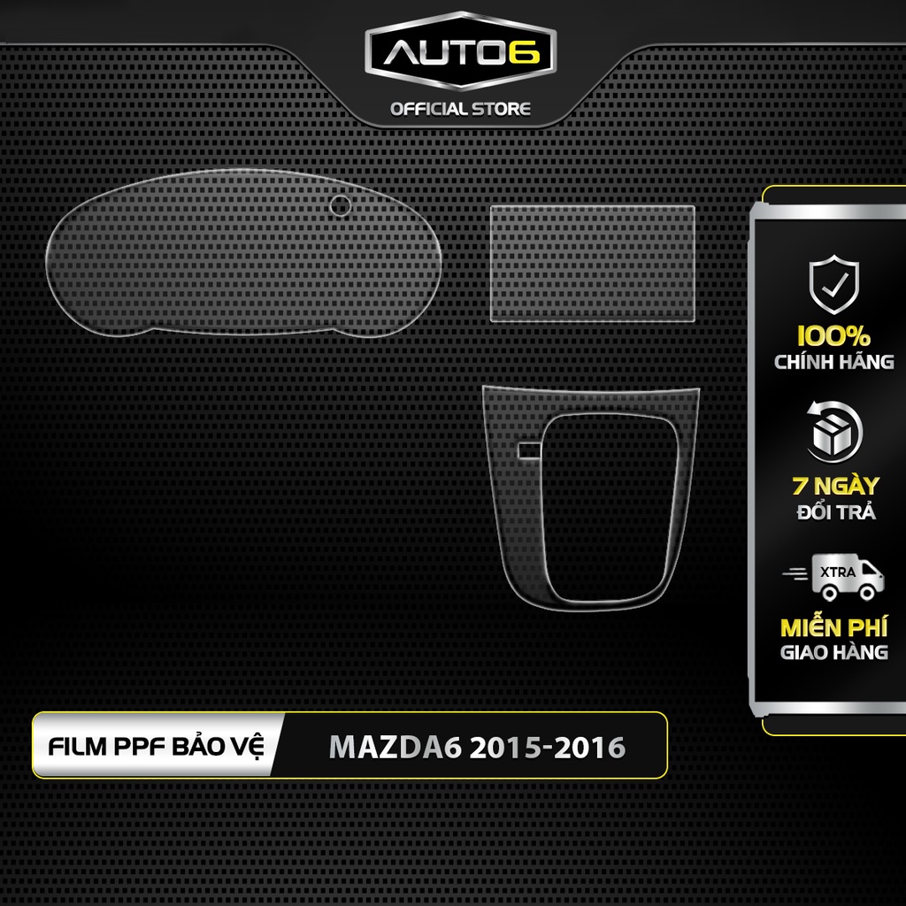 MAZDA 6 2015-2016: Film PPF CAO CẤP Trong suốt, chống xước và phục hồi vết xước nội thất ô tô - AUTO6