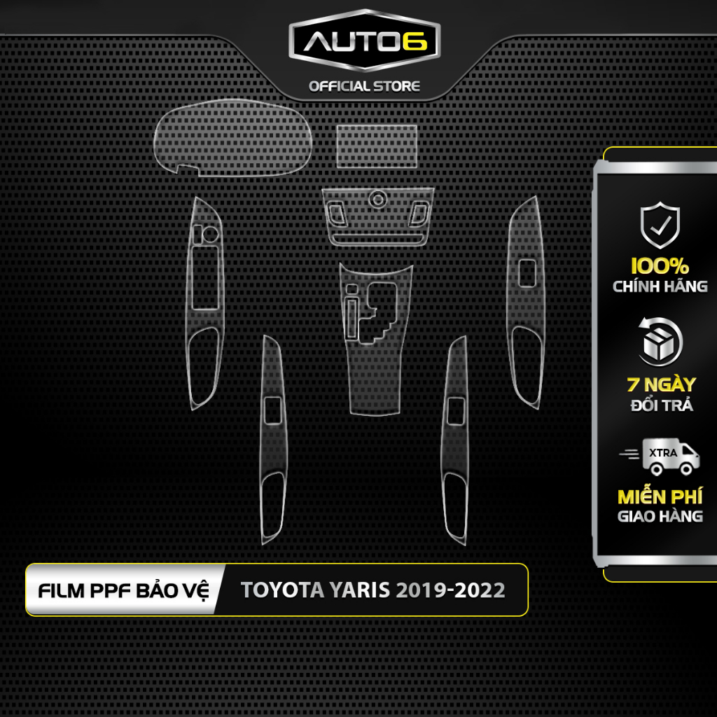 TOYOTA YARIS 2019-2023: Film PPF CAO CẤP dán xe trong suốt, chống xước và che mờ vết xước nội thất ô tô - AUTO6