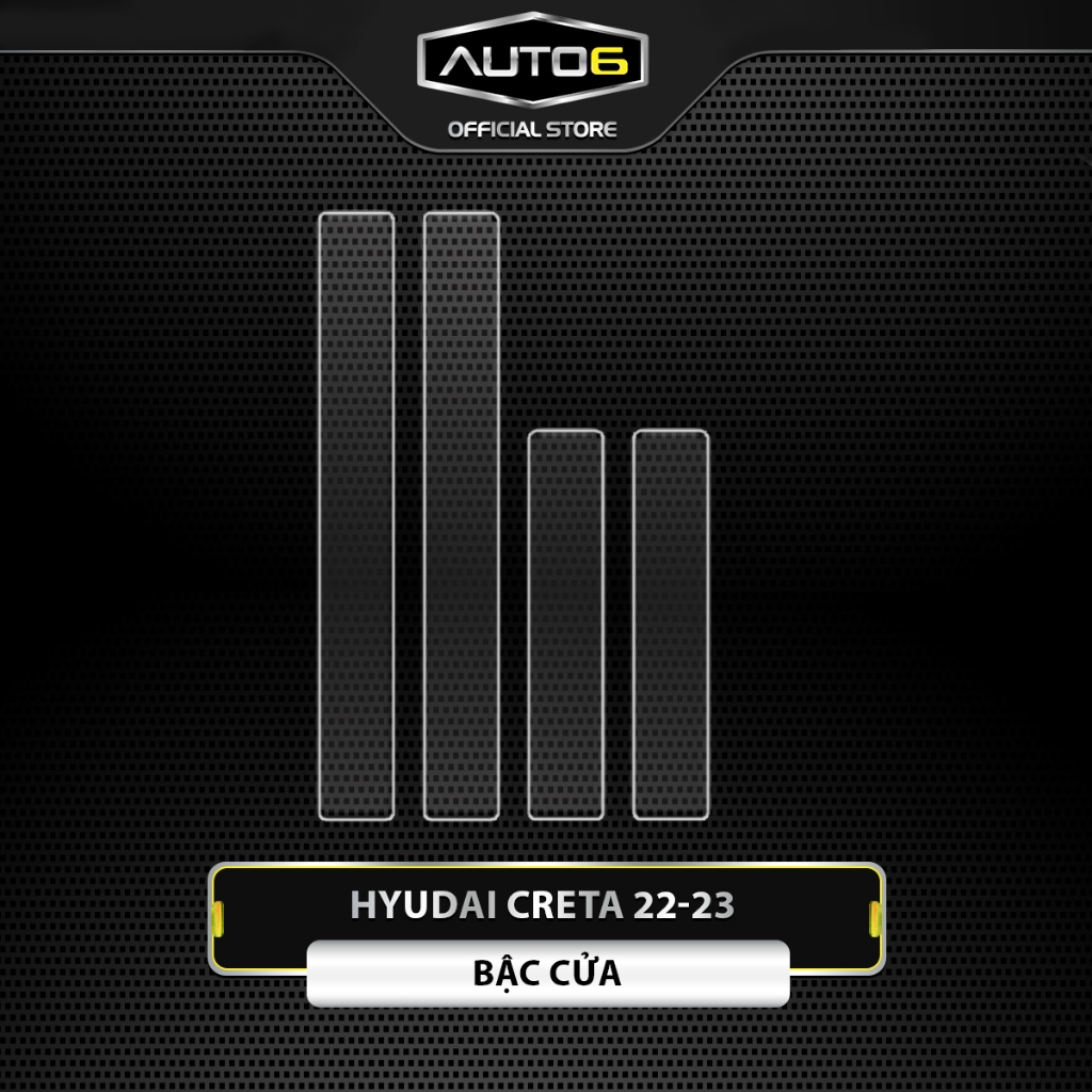 HYUNDAI CRETA - Film PPF dán BẬC CỬA ô tô -AUTO6- trong suốt, chống xước và phục hồi các vết xước (Chung))