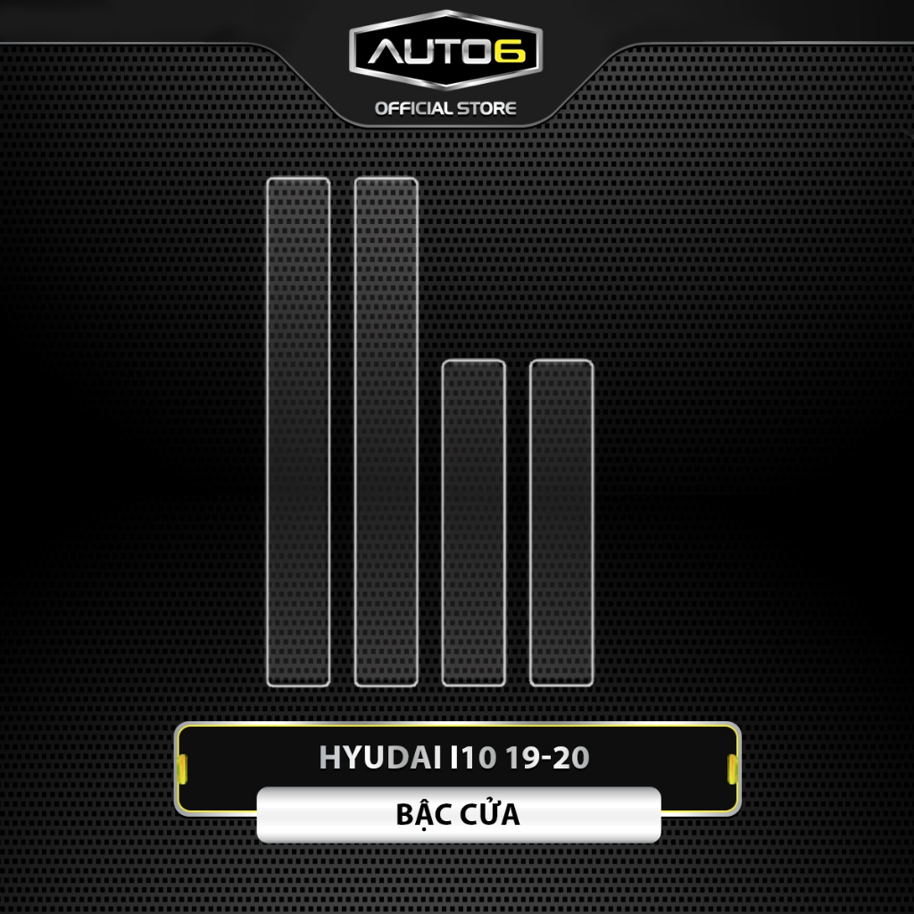 HYUNDAI i10 - Film PPF dán BẬC CỬA ô tô -AUTO6- trong suốt, chống xước và phục hồi các vết xước (Chung)