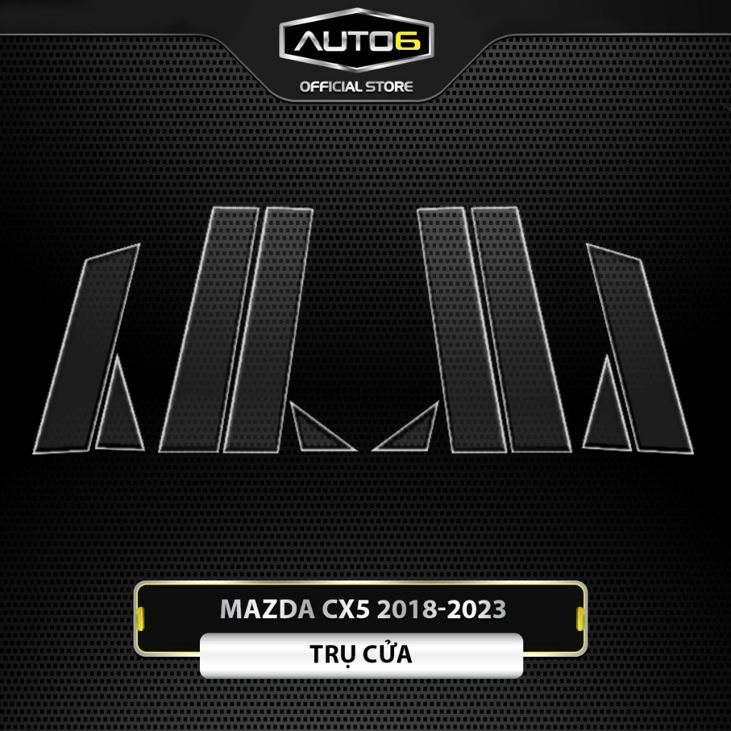 MAZDA CX5 2018-2025: Film PPF CAO CẤP dán TRỤ CỬA Trong suốt, chống xước bảo vệ nội thất ô tô - AUTO6